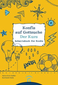 Konfis auf Gottsuche - der Kurs - Keßler, Hans-Ulrich;Nolte, Burkhardt