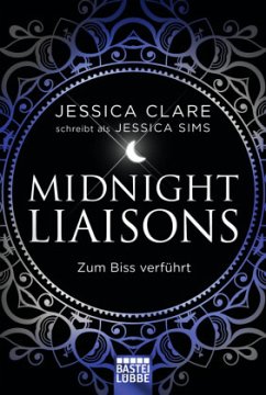 Zum Biss verführt / Midnight Liaisons Bd.2 - Sims, Jessica