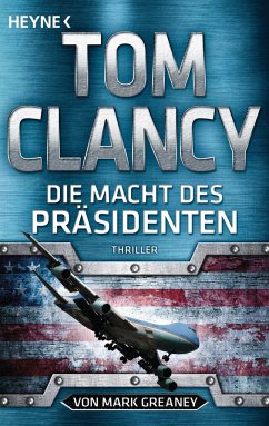 Die Macht des Präsidenten / Jack Ryan Bd.20 - Clancy, Tom;Greaney, Mark