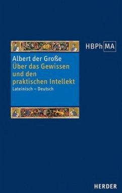 Über das Gewissen und den praktischen Intellekt / Herders Bibliothek der Philosophie des Mittelalters (HBPhMA) 44 - Albertus Magnus