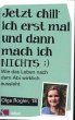 Jetzt chill ich erst mal und dann mach... - Bild 1