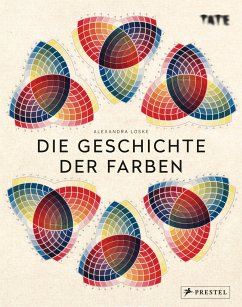 Die Geschichte der Farben - Loske, Alexandra