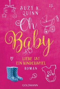 Liebe ist ein Kinderspiel / Oh Baby Bd.2 - Quinn, Suzy K