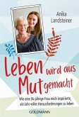 Leben wird aus Mut gemacht