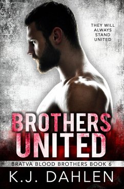Brothers United (Bratva Blood Brothers, #6) (eBook, ePUB) - Dahlen, Kj