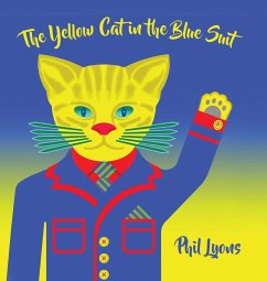 The Yellow Cat in The Blue Suit - Lyons, Phil