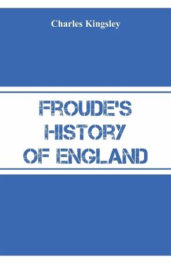 Froude's History of England - Kingsley, Charles