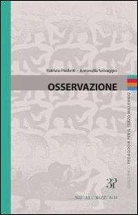 Osservazione. Quaderni di pedagogia per il terzo millennio - Paoletti, Patrizio; Selvaggio, Antonella