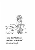 ¿und die Wolfine und der Wolfram&quote;!