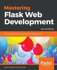 Mastering Flask Web Development - Second Edition - Gaspar, Daniel; Stouffer, Jack