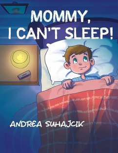 Mommy, I Can't Sleep! - Suhajcik, Andrea