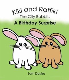 Kiki and Raffiki the City Rabbits - A Birthday Surprise - Davies, Sam