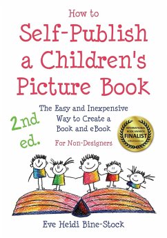 How to Self-Publish a Children's Picture Book 2nd ed. - Bine-Stock, Eve Heidi