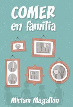 Comer en familia - Magallón, Miriam