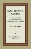 Anne Arundel Gentry, A Genealogical History of Some Early Families of Anne Arundel County, Maryland, Volume 3