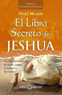 El libro secreto de Jeshua II : las etapas de la realización - Meurois-Givaudan, Daniel