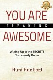 YOU ARE FREAKING AWESOME