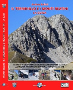 Cover Il Terminillo e i Monti Reatini. La guida. Escursionismo, scialpinismo, sciescursionismo e ciaspole, alpinismo, arrampicata sportiva, torrentismo, MTB