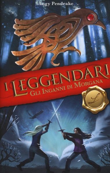 Gli inganni di Morgana. I leggendari Gli inganni di Morgana. I leggendari