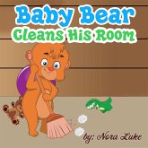 Baby Bear Cleans His Room (eBook, ePUB)