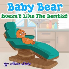 Cover Baby Bear Doesn't Like The Dentist (eBook, ePUB)