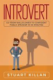 Introvert: Go from Wallflower to Confident Public Speaker in 30 Minutes (eBook, ePUB)