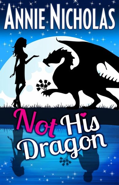 Not His Dragon (Not This Series, #1) (eBook, ePUB) Not His Dragon (Not This Series, #1) (eBook, ePUB)