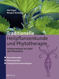 Traditionelle Heilpflanzenkunde und Phytotherapie - Rippe, Olaf; Madejsky, Margret