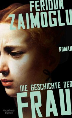 Die Geschichte der Frau - Zaimoglu, Feridun