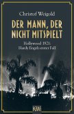 Der Mann, der nicht mitspielt / Hardy Engel Bd.1