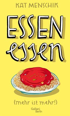 Essen essen / Kat Menschiks Lieblingsbücher Bd.6 - Menschik, Kat