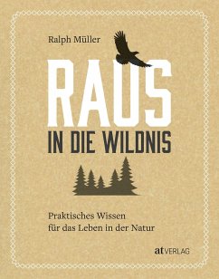 Raus in die Wildnis - Müller, Ralph