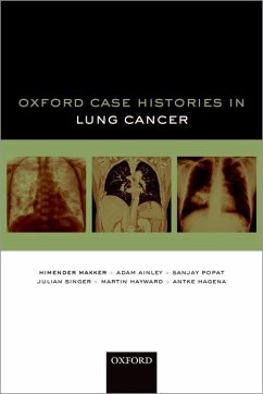 Oxford Case Histories in Lung Cancer - Makker, Himender K; Ainley, Adam; Popat, Sanjay; Singer, Julian; Hayward, Martin; Hagena, Antke