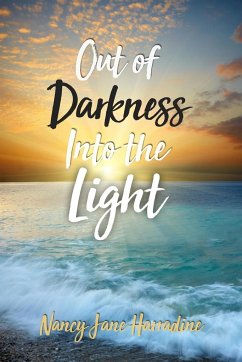 Out of Darkness Into the Light - Harradine, Nancy Jane