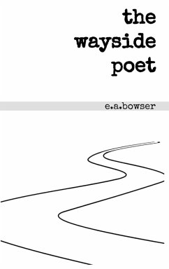 the wayside poet - Bowser, E. A.