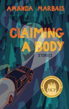 Claiming a Body: Short Stories - Marbais, Amanda