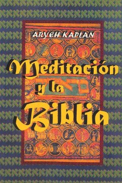 Meditacion y la Biblia/ Meditation and the Bible (Spanish Edition) - Kaplan, Aryeh