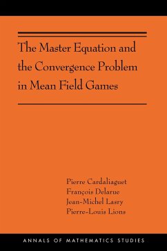 The Master Equation and the Convergence Problem in Mean Field Games - Cardaliaguet, Pierre; Delarue, François; Lasry, Jean-Michel; Lions, Pierre-Louis
