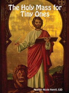 The Holy Mass for Tiny Ones - Hamtil, Heather