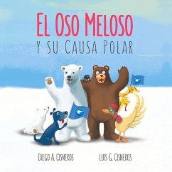 El Oso Meloso Y Su Causa Polar: Volume 2 - Cisneros, Luis; Cisneros, Diego