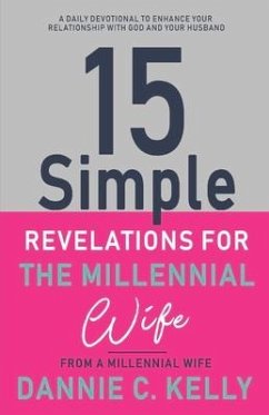 15 Simple Revelations for the Millennial Wife: Volume 1 - Kelly, Dannie C.