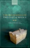 BEGINNINGS OF CULT OF RELICS C