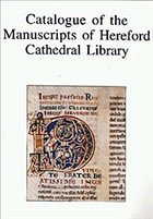 Catalogue of the Manuscripts of Hereford Cathedral Library - Mynors, R A B; Thomson, Rodney M