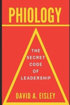 Phiology: The Secret Code of Leadership - Eisley, David A.