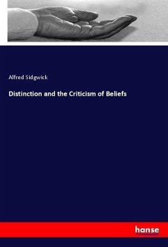 Distinction and the Criticism of Beliefs - Sidgwick, Alfred