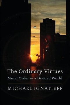 The Ordinary Virtues - Ignatieff, Michael