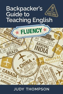 Backpacker's Guide to Teaching English Book 3 Fluency - Thompson, Judy