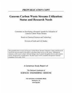 Gaseous Carbon Waste Streams Utilization - National Academies of Sciences Engineering and Medicine; Division On Earth And Life Studies; Board on Chemical Sciences and Technology; Committee on Developing a Research Agenda for Utilization of Gaseous Carbon Waste Streams