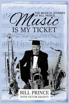 Music is My Ticket: The Musical Journey of Bill Prince - Prince, Bill; Victor, Digenti