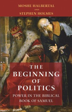 The Beginning of Politics - Halbertal, Moshe; Holmes, Stephen